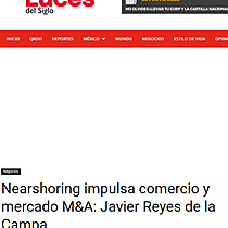 Nearshoring impulsa comercio y mercado M&A: Javier Reyes de la Campa